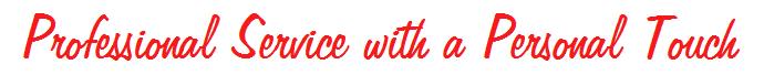 Professional Service with a Personal Touch   